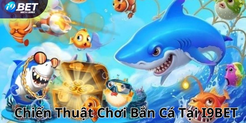 Tổng hợp chiến thuật săn mồi cực hữu ích đến người chơi