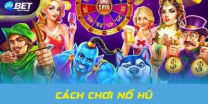 Cách chơi nổ hũ tại I9BET