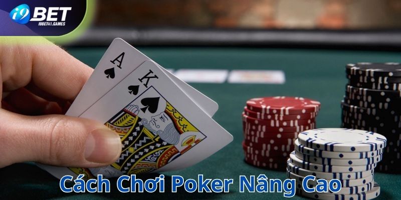 Cách chơi poker nâng cao dành cho người mới