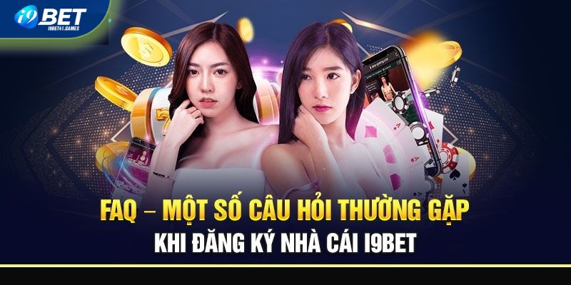 Câu hỏi thường gặp khi đăng nhập vào trang I9BET