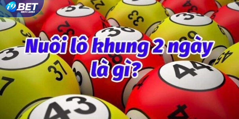 Khái quát về quy tắc cược lô khung 2 ngày bất bại