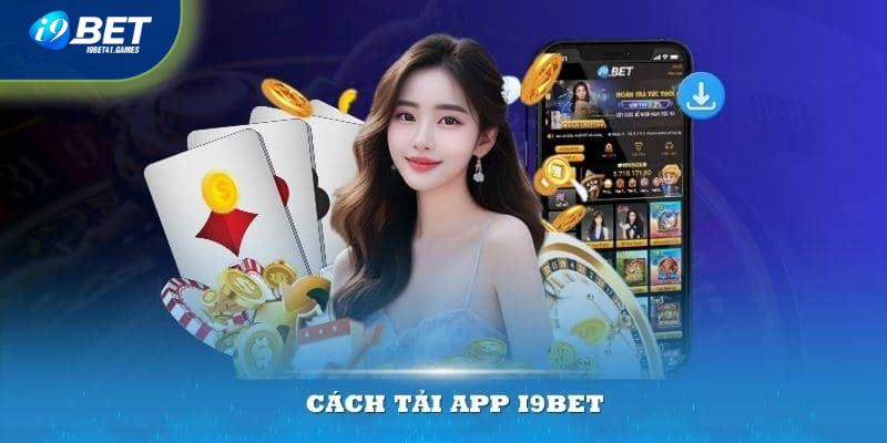 Tải app I9BET cho hệ điều hành chạy Android