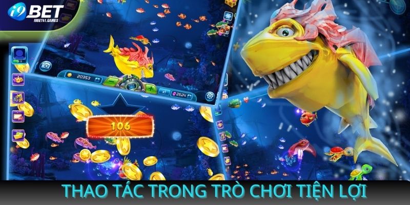 Thao tác trong trò chơi tiện lợi khi tải game bắn cá